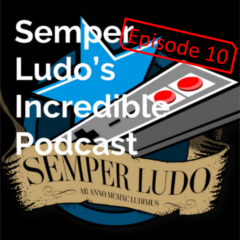 Semper Ludo’s Incredible Podcast – Épisode 10 (Novembre 2021)