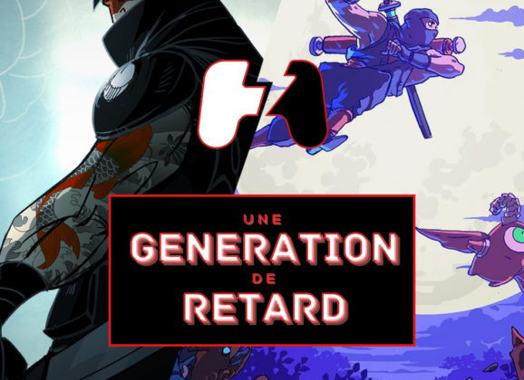 Une génération de retard – Épisode #06 : Mark of the Ninja + The Messenger