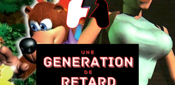 Une génération de retard – Épisode #13 : Tomb Raider + Banjo-Kazooie