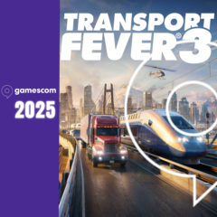 Gamescom 2025: Transport Fever 3