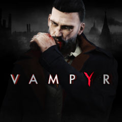 L’obole des vampires [Vampyr, PS4]