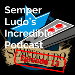 Semper Ludo’s Incredible Podcast – Épisode 13 (Février 2022)