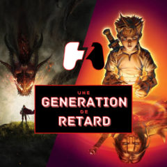 Une génération de retard – Épisode #05 : FABLE + DRAGON’S DOGMA