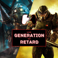 Une génération de retard – Épisode #07 : Bioshock + Doom (2016)