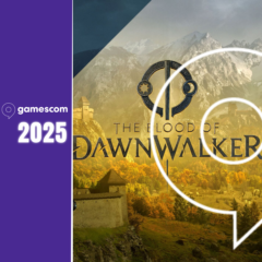 Gamescom 2025 : The Blood of Dawnwalker