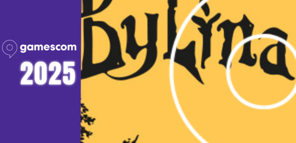 Gamescom 2025 : Bylina