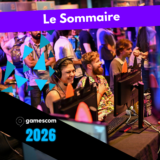 Gamescom 2026 : Le sommaire capricant