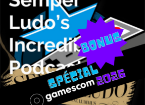 Semper Ludo&rsquo;s Incredible Podcast – BONUS Gamescom 2026
