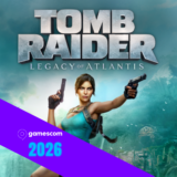 Gamescom 2026 : Tomb Raider – Legacy of Atlantis